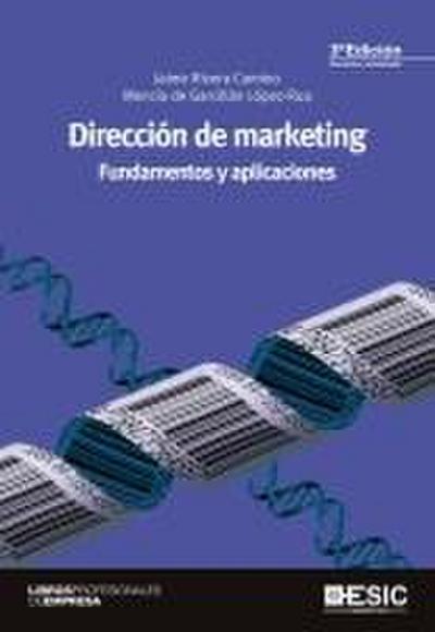 Dirección de marketing : fundamentos y aplicaciones