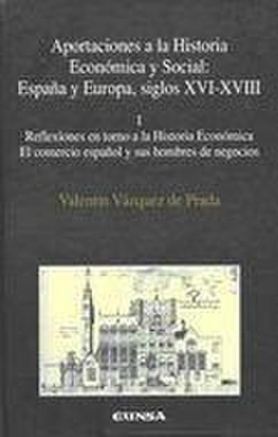 Reflexiones en torno a la historia económica, el comercio español y sus hombre de negocios