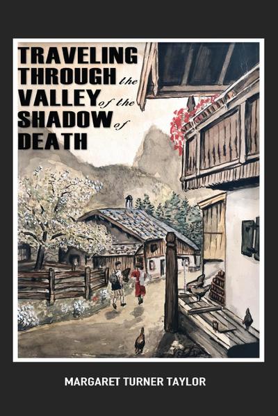 Traveling Through the Valley of the Shadow of Death