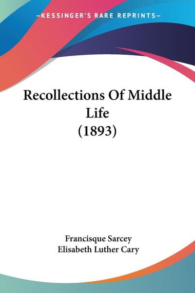 Recollections Of Middle Life (1893)