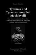 Tyrannis und Tyrannenmord bei Machiavelli