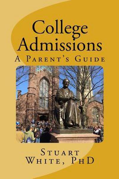 College Admissions: A Parent’s Guide