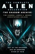 The Complete Alien Collection: The Shadow Archive (Out of the Shadows, Sea of Sorrows, River of Pain)