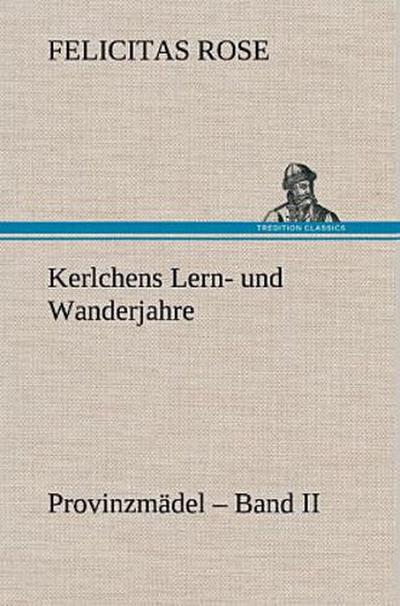 Kerlchens Lern- und Wanderjahre