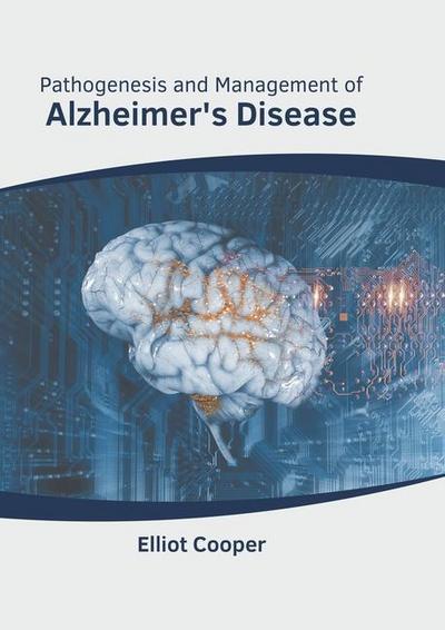 Pathogenesis and Management of Alzheimer’s Disease