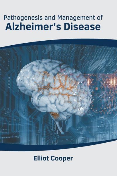 Pathogenesis and Management of Alzheimer’s Disease