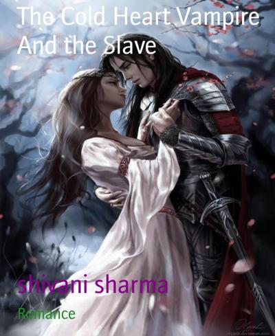 The Cold Heart Vampire And the Slave