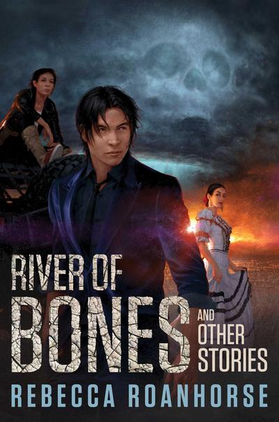 River of Bones and Other Stories
