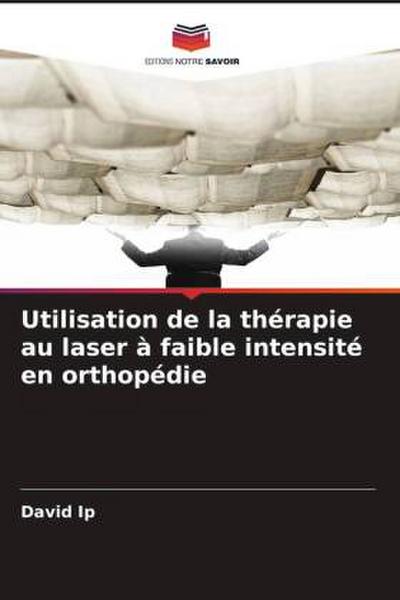 Utilisation de la thérapie au laser à faible intensité en orthopédie