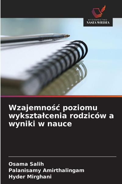 Wzajemno¿¿ poziomu wykszta¿cenia rodziców a wyniki w nauce