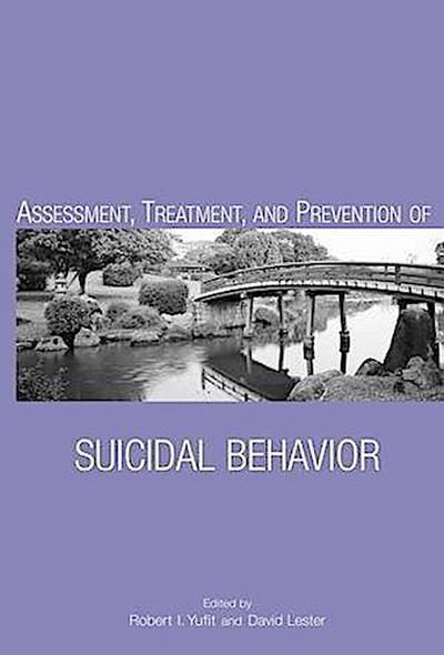 Assessment, Treatment, and Prevention of Suicidal Behavior