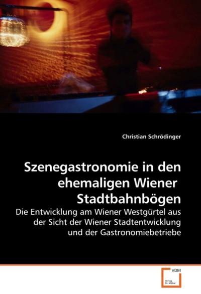 Szenegastronomie in den ehemaligen Wiener Stadtbahnbögen