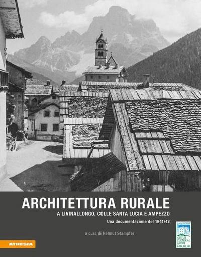 Architettura rurale a Livinallongo, Colle Santa Lucia e Ampezzo