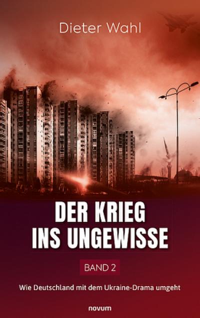 Der Krieg ins Ungewisse - Band 2