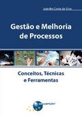 Gestão e Melhoria de Processos: Conceitos, Técnicas e Ferramentas