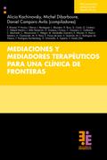 Mediaciones y mediadores terapéuticos para una clínica de fronteras