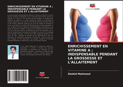 ENRICHISSEMENT EN VITAMINE A ; INDISPENSABLE PENDANT LA GROSSESSE ET L’ALLAITEMENT
