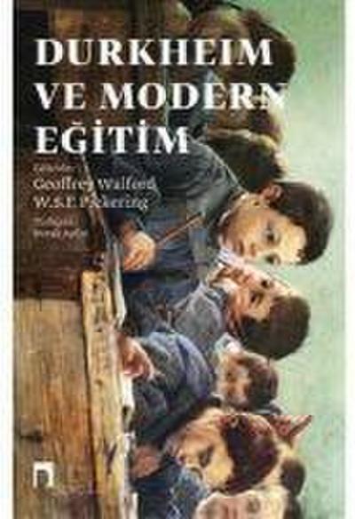 Durkheim ve Modern Egitim
