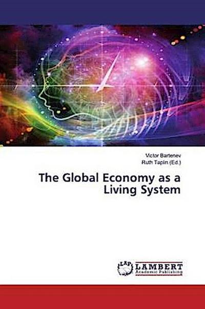 The Global Economy as a Living System