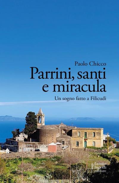 Chicco, P: Parrini, santi e miracula. Un sogno fatto a Filic