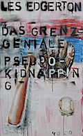 Das grenzgeniale Pseudo-Kidnapping