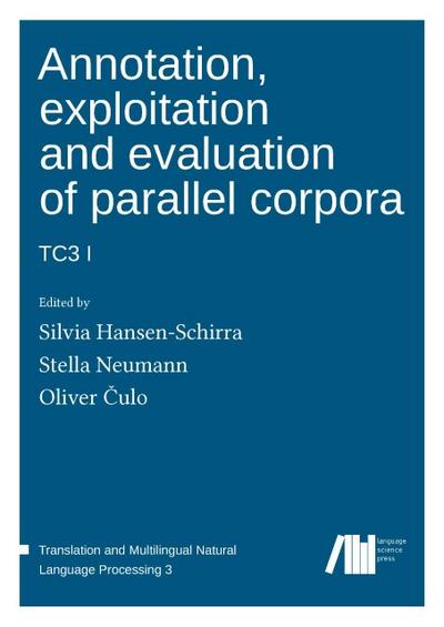 Annotation, exploitation and evaluation of parallel corpora: TC3 1