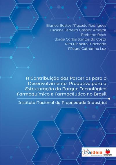 A Contribuição das Parcerias para o Desenvolvimento Produtivo para a Estruturação do Parque Tecnológico Farmoquímico e Farmacêutico no Brasil