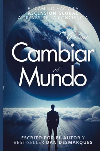 Cómo Cambiar el Mundo
