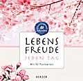Lebensfreude jeden Tag: Achtsame Impulse zum Aufblühen