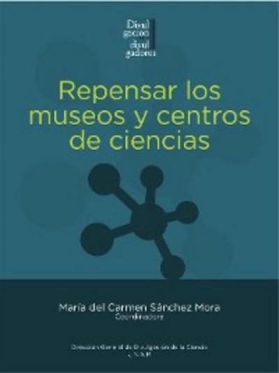 Repensar los museos y centros de ciencias