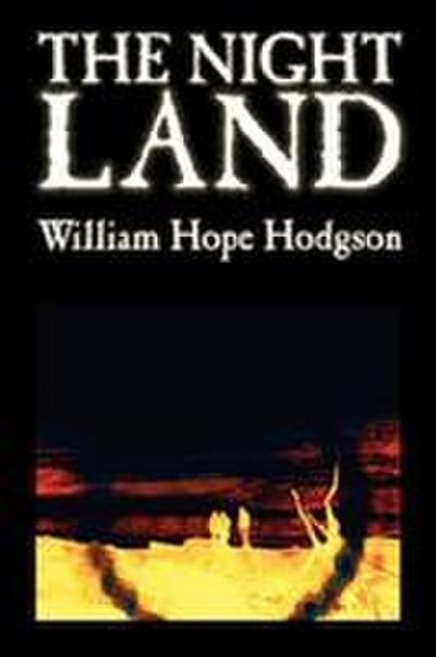 The Night Land by William Hope Hodgson, Science Fiction