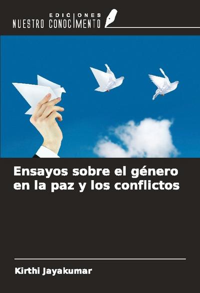 Ensayos sobre el género en la paz y los conflictos