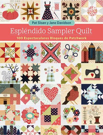 Espléndido sampler quilt : 100 espectaculares bloques de patchwork