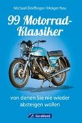 99 Motorrad-Klassiker, von denen Sie nie wieder ab