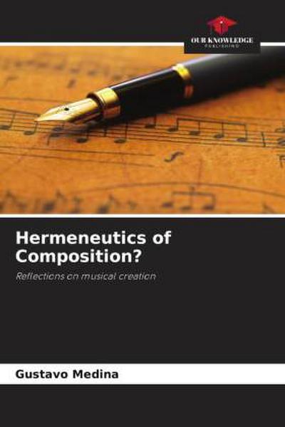 Hermeneutics of Composition?