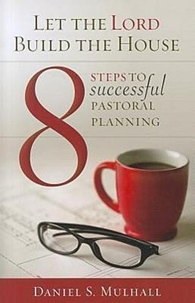 8 Steps to Successful Pastoral Planning