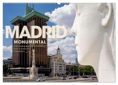 MADRID MONUMENTAL - Atemberaubende Architektur und kunstvolle Fassaden (Wandkalender 2024 DIN A2 quer), CALVENDO Monatskalender