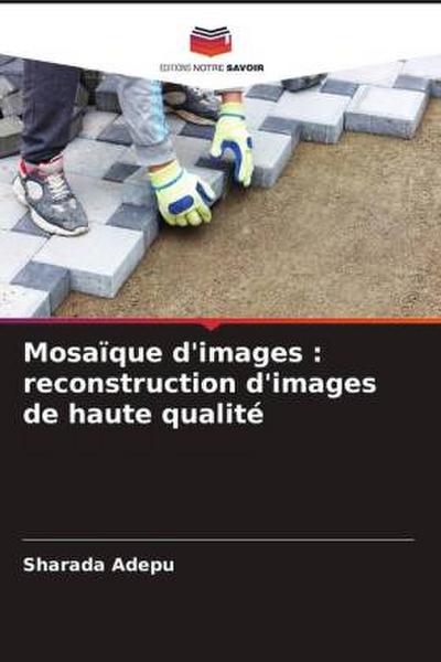 Mosaïque d’images : reconstruction d’images de haute qualité