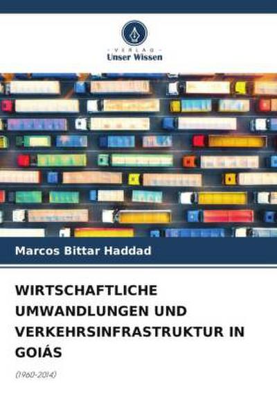 WIRTSCHAFTLICHE UMWANDLUNGEN UND VERKEHRSINFRASTRUKTUR IN GOIÁS