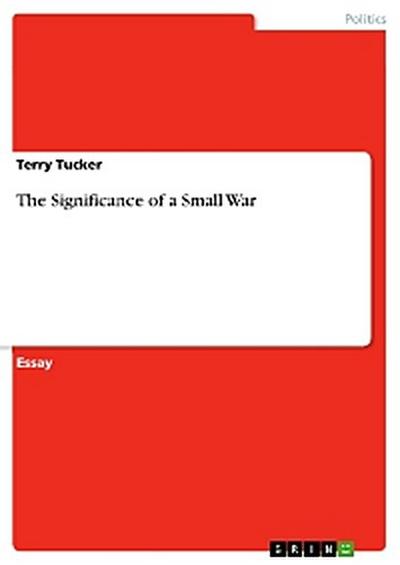 The Significance of a Small War