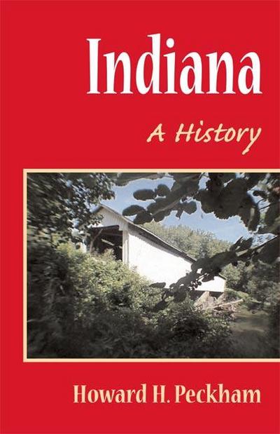 Indiana: A History - Howard H. Peckham