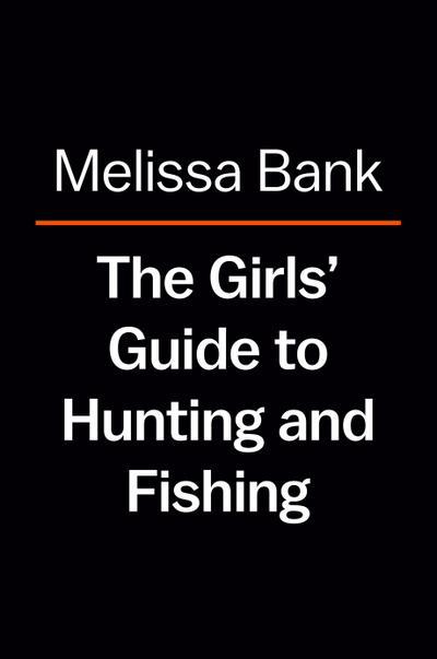 The Girls’ Guide to Hunting and Fishing