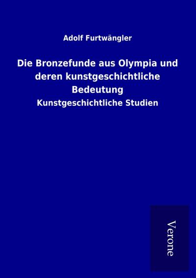Die Bronzefunde aus Olympia und deren kunstgeschichtliche Bedeutung