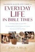 Baker Illustrated Guide to Everyday Life in Bible 