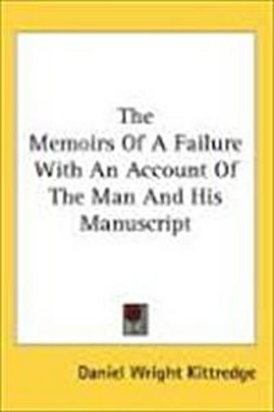 The Memoirs Of A Failure With An Account Of The Man And His Manuscript