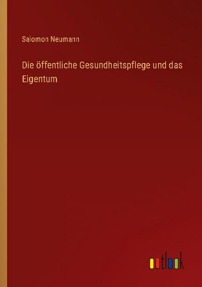 Die öffentliche Gesundheitspflege und das Eigentum