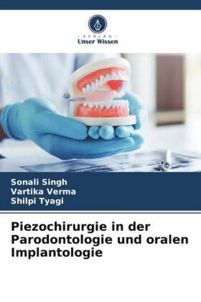 Piezochirurgie in der Parodontologie und oralen Implantologie