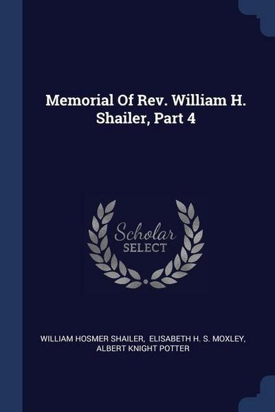 Memorial Of Rev. William H. Shailer, Part 4