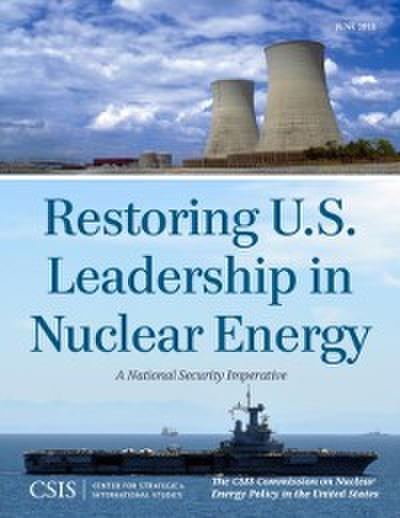 Restoring U.S. Leadership in Nuclear Energy