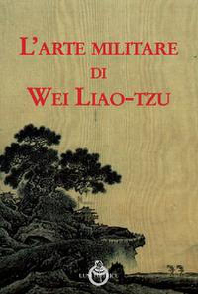 L’ arte militare di Wei Liao-tzu